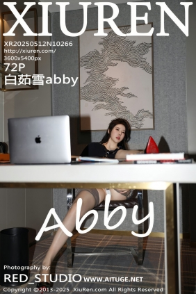 [秀人美媛馆] 2025.05.12 No.10266 白茹雪abby [72P805MB]