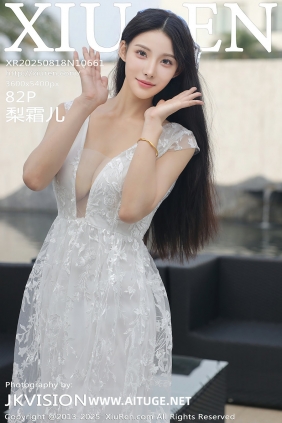 [秀人美媛馆] 2025.08.18 No.10661 梨霜儿 [82P996MB]